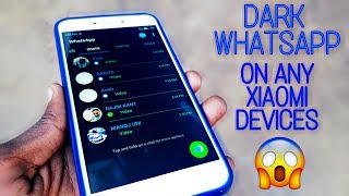 Use Dark Whatsapp On Any XIAOMI DEVICES ! WITHOUT ROOT/WITHOUT GB WHATSAPP