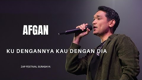 AFGAN - KU DENGANNYA KAU DENGAN DIA (ZAP FESTIVAL SURABAYA)