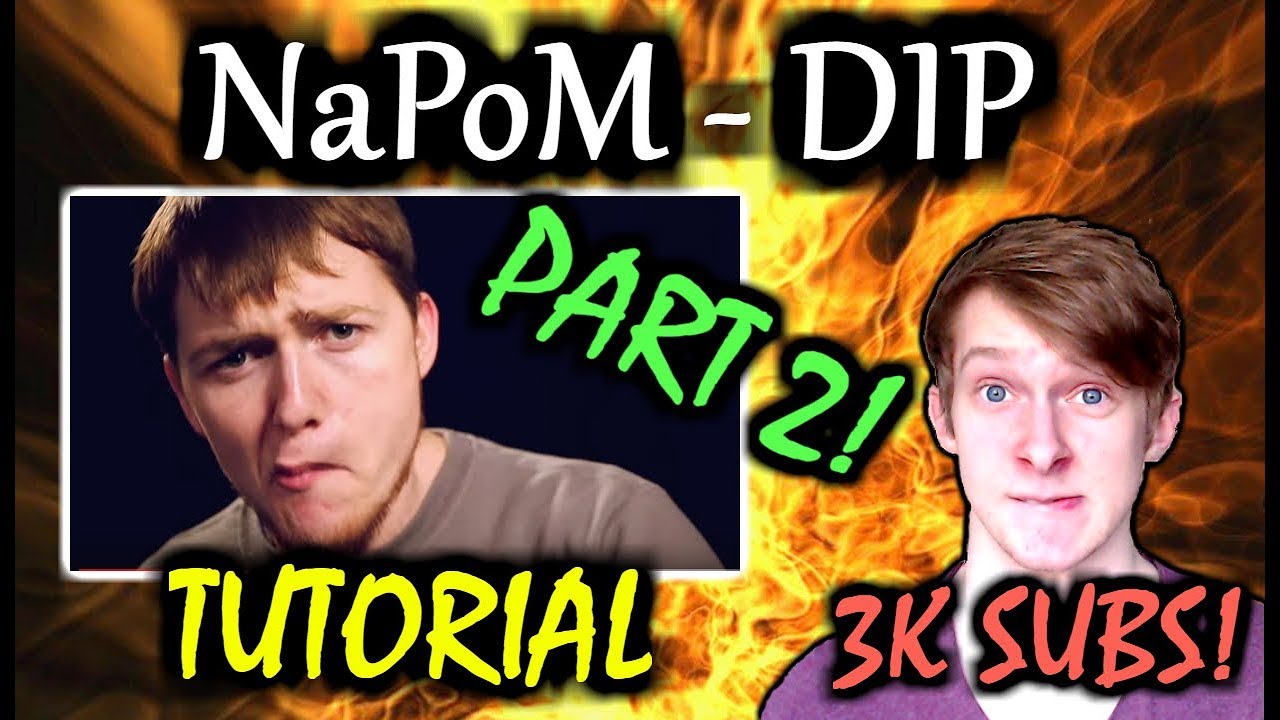 DIP PART 2 - NaPoM | Tutorial (Hum & Liproll) | 3K Subscribers Special [Highly Requested]