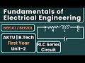 RLC Series Circuit | Phasor Diagram | Inductive, Capacitive, Resonance | AKTU BTech 1st Year