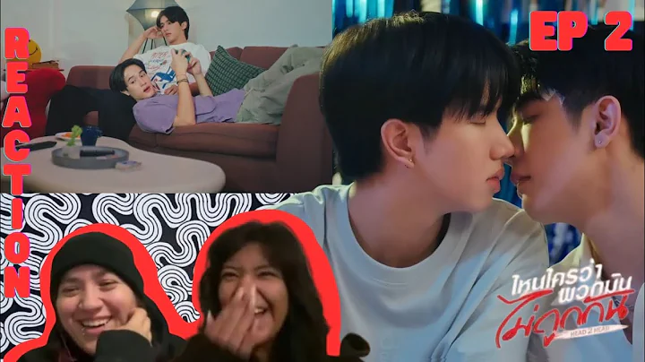 Head 2 Head Ep 2 ไหนใครว่าพวกมันไม่ถูกกัน Reaction