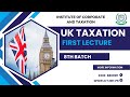 UK TAXATION BATCH 8 FIRST LECTURE.