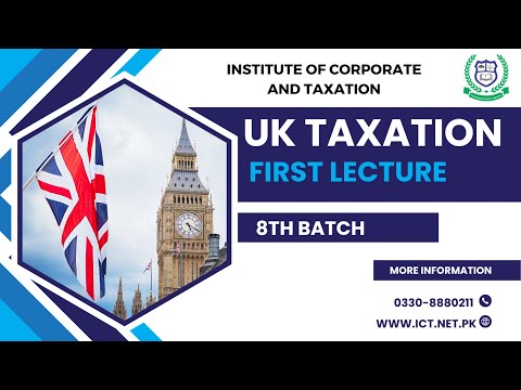UK TAXATION BATCH 8 FIRST LECTURE.