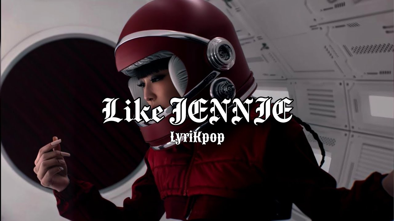 Like JENNIE (LyriKpop. Song, lyrics in English and Korean)