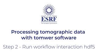 TOMWER Step 2 - Run workflow interaction huf5 (Processing tomographic data with tomwer software)
