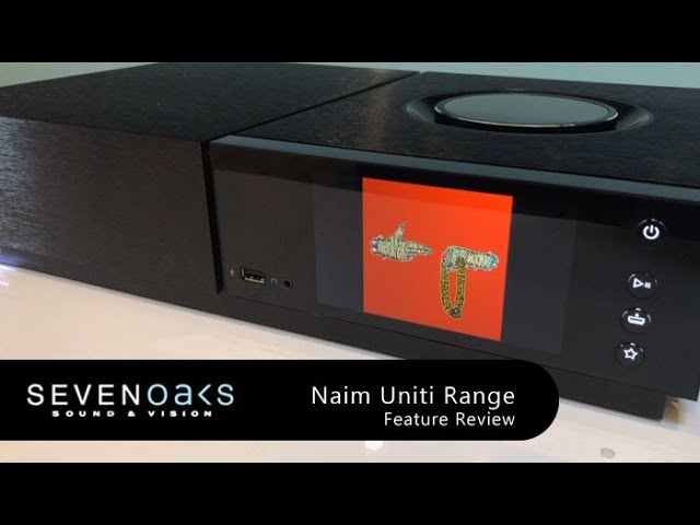 Naim Uniti Range Feature Review - Uniti 
