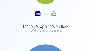 After Effects and LucidLink: Motion Graphics Workflow
