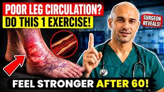 Surgeon Reveals: The #1 Exercise to Restore Leg Circulation After 60