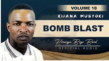 Bomb Blast Official Audio By Kijana