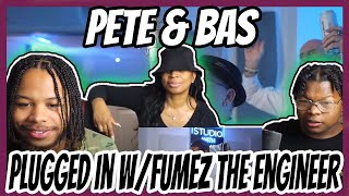 Pete \& Bas - Plugged In W\/Fumez The Engineer MUM REACTS