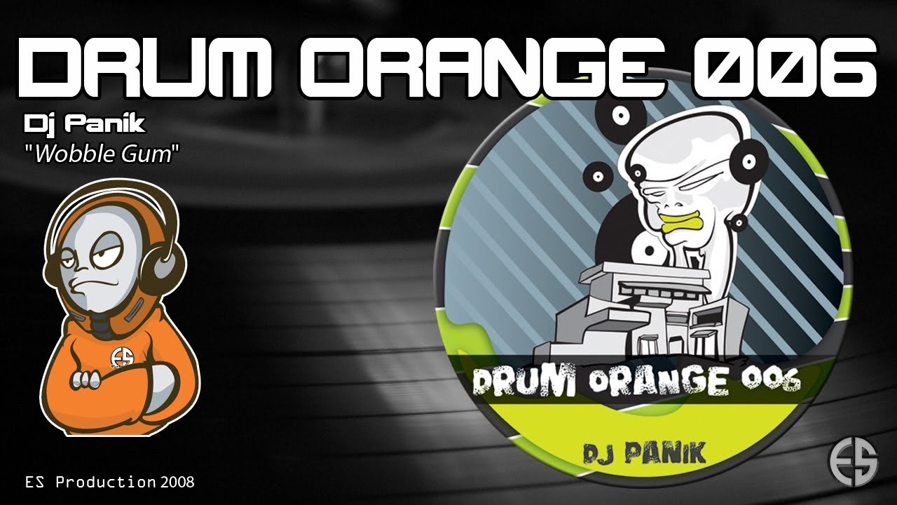 DRUM ORANGE 006 - Dj Panik - "Wobble Gum"