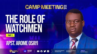 APOSTLE AROME OSAYI ||  THE ROLE OF WATCHMEN || CAMP MEETING 2024