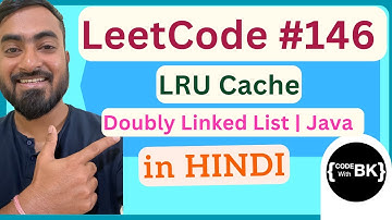 LeetCode 146 - LRU Cache : Java Code हिंदी में | Doubly Linked Lists
