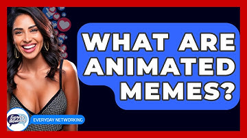 What Are Animated Memes? - Everyday-Networking