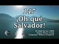 HA62 | Himno 147 | ¡Oh qué Salvador!