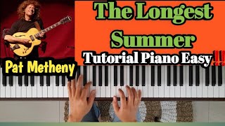 The Longest Summer - Pat Metheny | Tutorial Piano EASY‼️