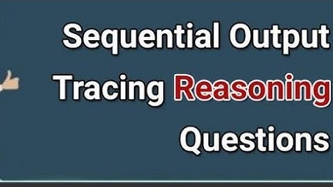 Sequential Output Tracing Problem ( Aptitude ) ....