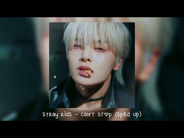 stray kids - can’t stop (𝒔𝒑𝒆𝒅 𝒖𝒑) class=