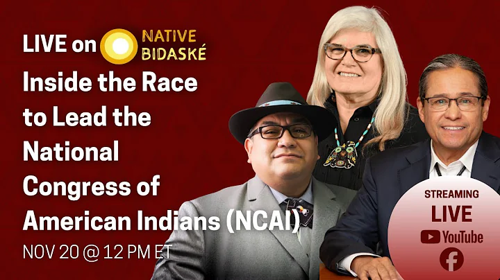 Native Bidaské: Inside the Race to Lead the National Congress of American Indians (NCAI)