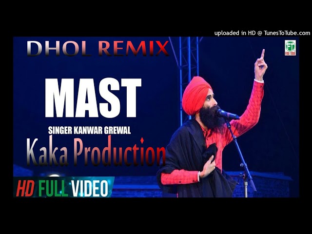 Mast Dhol Remix Ver 2 Kanwar Grewal #KAKA #PRODUCTION Punjabi Remix Songs class=