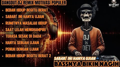 Sabar! Ini Hanya Ujian - Dangdut DJ Remix Motivasi 2025 |  | Full Bass Mantap 🔊