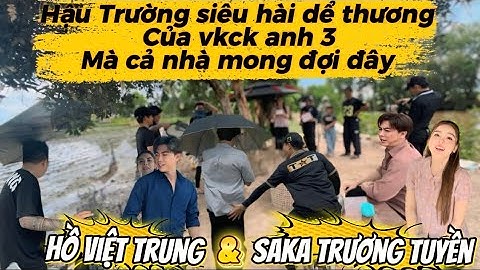 Hậu trường siêu hài của vkck anh 3 cùng với đội ekip lầy lội nhất vbiz #sakatruongtuyen #hoviettrung