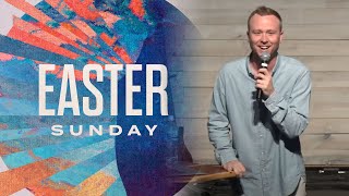 Easter Sunday - Josh Noblitt (City Campus)