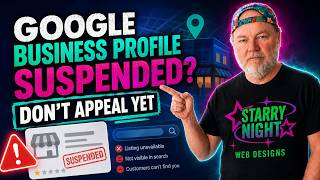 Google Business Profile Suspended Don’t Appeal Yet!