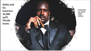 Shaq sells 35,000 SQ/FT Florida Mansion