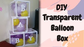 DIY Transparent Balloon Box | Transparent Square Box For Baby Shower DIY | Baby Birthday Party Decor