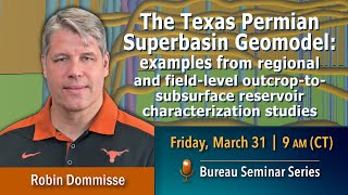 The Texas Permian Superbasin Geomodel: examples from reservoir characterization studies. screenshot 5