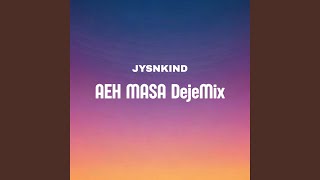 Download Lagu Aeh Masa DejeMix MP3