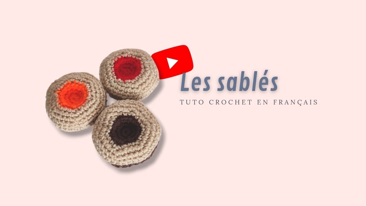 Les sablés au Crochet - Gâteaux - Dînette - Tuto Crochet en Français