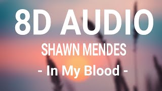 Shawn Mendes - In My Blood (8D Audio)