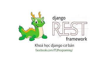 Django cơ bản - Cài đặt Django REST framework và vài điều linh tinh