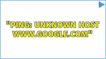 Ubuntu: "ping: unknown host www.google.com"