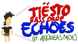 Bass Drop - Tiësto - Echoes (ft. Andreas Moe)