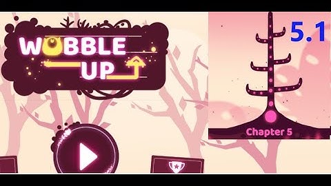 Wobble Up Chapter 5 Level 5 - 1 Gameplay Walkthrough