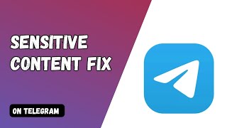 Telegram Sensitive Content Option Missing? Here's the Fix! 