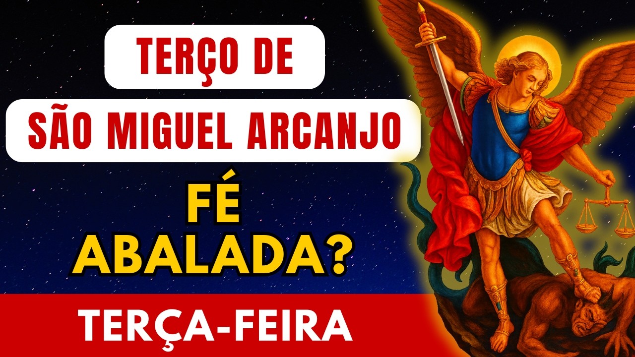 Terço de São Miguel Arcanjo para Fortalecer a Fé em Meio às Provações (Terça-feira) – 03/03/2026