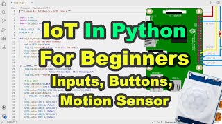 Inputs, Buttons, and a PIR Motion Sensor | IoT in Python For Beginners, Part 2