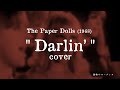 The Paper Dolls &quot;Darlin&#39;&quot; cover (2021)