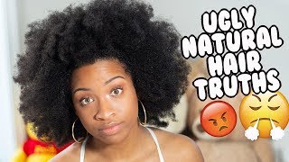 5 Ugly Natural Hair Truths! | Advice for Type 4 Hair