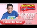 Barangay Love Stories October 4, 2013 Lourdes