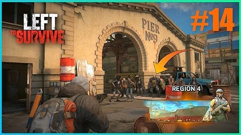 Left To Survive Region 4 Gameplay Walkthrough #14