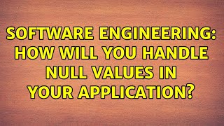 Software Engineering: How will you handle NULL values in your application? (8 Solutions!!) screenshot 2