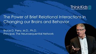 Dr. Bruce Perry and the Power of Brief Relational Interactions in Changing Our Brains and Behavior