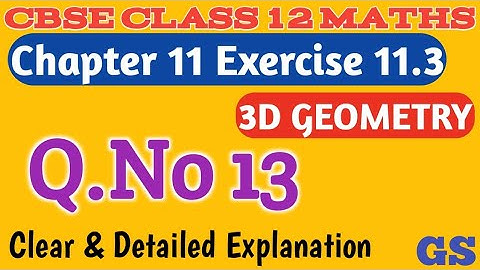 Chapter 11 - Exercise 11.3 (Q.No 13) 3 Dimensional Geometry | CBSE Class 12th Maths in Tamil - NCERT