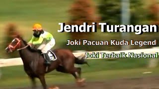 Jendri Turangan !! Joky legend!! Joky Pacuan Kuda Terbaik Nasional