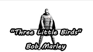 Three Little Birds - Lyrics Video [Requested]